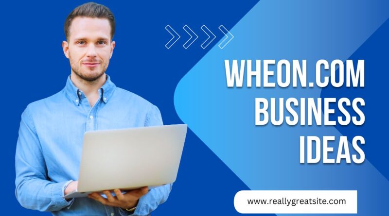 Wheon.com Business Ideas